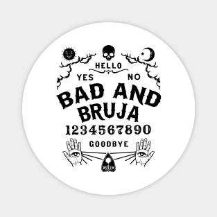 Bad and Bruja Ouija Board Magnet